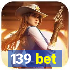 139 bet